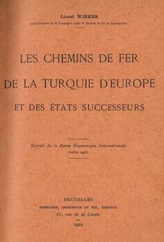 Les chemins de fer de la Turquie d' Europe et des Etats successeurs. Extrait de la revue economique internationale